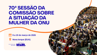 Ministério das Mulheres divulga resultado preliminar da delegação brasileira para a CSW70