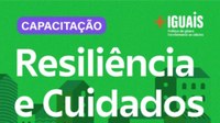 Inscrições abertas: capacitação foca em resiliência climática e políticas de cuidados para municípios