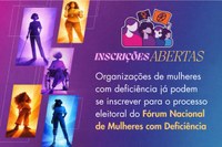 Inscrições para o Fórum Nacional de Mulheres com Deficiência terminam nesta terça-feira (24)